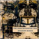 John Trio Bickerton/Shadow Boxes